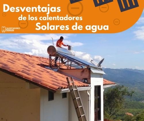 cansada Escribe email insuficiente Ventajas y desventajas de los calentadores solares de agua - Calentadores  Premium